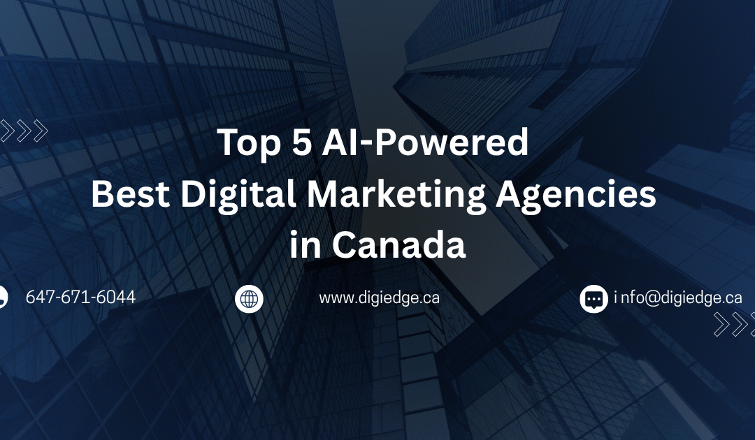 Top 5 AI-Powered Best Digital Marketing Agencies in Canada